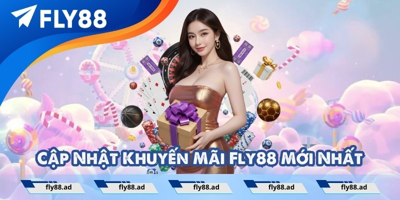 Cập Nhật Khuyến Mãi Fly88 Mới Nhất