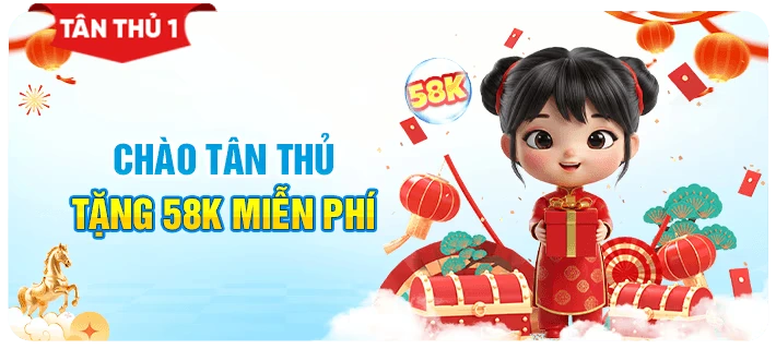 Chào tân thủ - Tặng 58K miễn phí